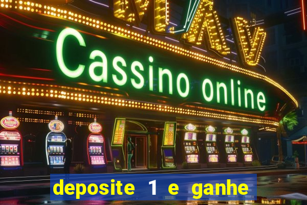 deposite 1 e ganhe 10 vai de bet